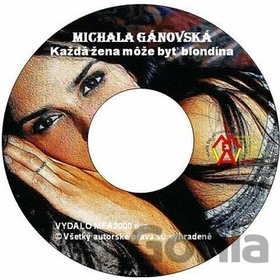 Každá žena môže byť blondína - Michala Gánovská