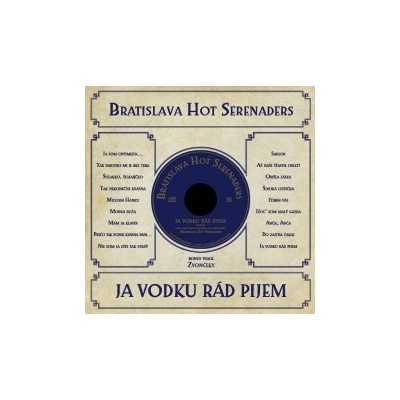BRATISLAVA HOT SERENADERS: JA VODKU RAD PIJEM CD