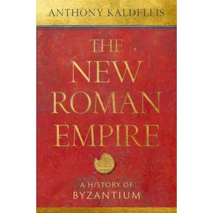 The New Roman Empire A History of Byzantium (ISBN: 9780197549322)