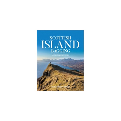 Scottish Island Bagging - The Walkhighlands guide to the islands of Scotland Webster Helen