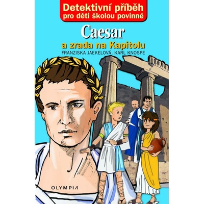 Caesar a zrada na Kapitolu - Franziska Jaekelová, Karl Knospe
