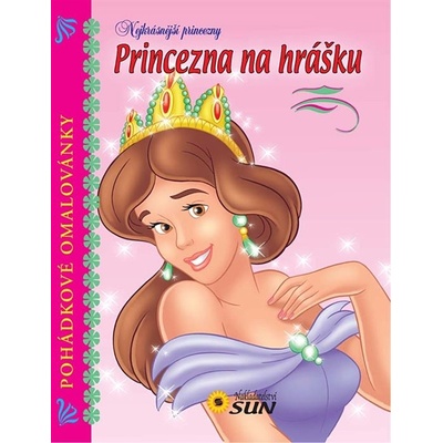 Kolektiv Princezna na hrášku nejkrásnější princezny Pohádkové omalovánky
