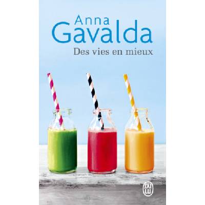 Des vies en mieux - Gavalda, Anna