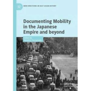 Documenting Mobility in the Japanese Empire and Beyond | Takahiro Yamamoto (2022)