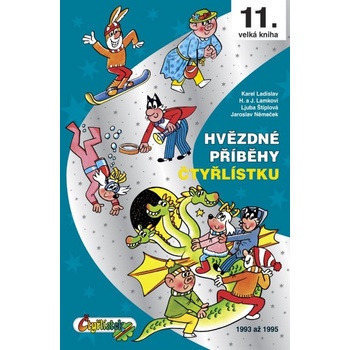 Hvězdné příběhy Čtyřlístku 11. velká kniha - Karel Ladislav, Ljuba Štiplová, Hana Lamková