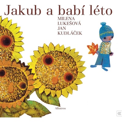 Jakub a babí léto - Milena Lukešová, Jan Kudláček ilustrátor