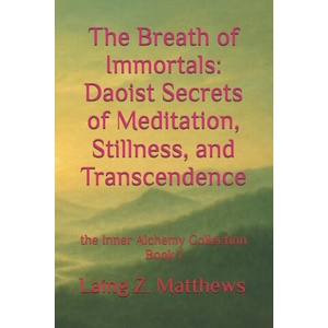 The Breath of Immortals | Laing Z. Matthews (ISBN: 9781069391827)