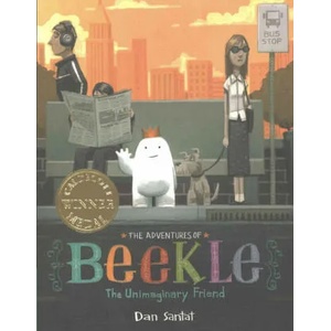 Adventures of Beekle: The Unimaginary Friend | Dan Santat (ISBN: 9781783443857)