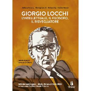 Giorgio Locchi: l'intellettuale, il filosofo, il risvegliatore. Atti del convegno (Rieti, 25 novembre 2023) | Adriano Scianca, Pierluigi Locchi, Stefano Vaj, Venner Clotilde (2025)