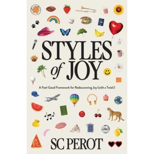 STYLES OF JOY | PEROT S C (ISBN: 9781637633458)