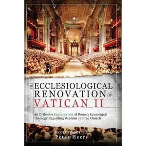 The Ecclesiological Renovation of Vatican II | Fr. Peter Heers (ISBN: 9786188158313)