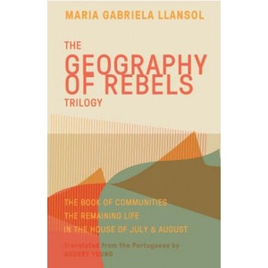 Geography of Rebels Trilogy | Maria Gabriela Llansol, Benjamin Moser, Audrey Young (ISBN: 9781941920633)