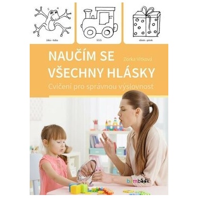 Naučím se všechny hlásky - Cvičení pro správnou výslovnost - Vítková Zorka