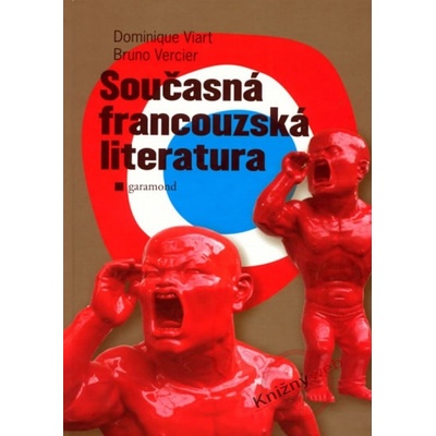 Současná francouzská literatura - Bruno Vercier, Dominique Viart