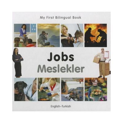 My First Bilingual Book - Jobs: English-turkish