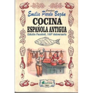 COCINA ESPAÑOLA ANTIGUA- EDICION FACSIMIL, 100 ANIVERSARIO (2019)