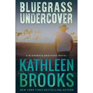 Bluegrass Undercover: A Bluegrass Brothers Novel (ISBN: 9781475111477)