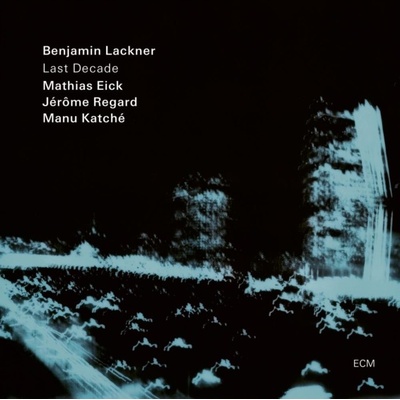Last Decade - Benjamin Lackner LP
