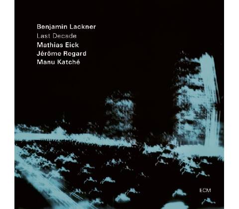 Last Decade - Benjamin Lackner LP