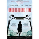 Underground Time - Delphine de Vigan