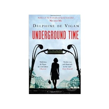 Underground Time - Delphine de Vigan