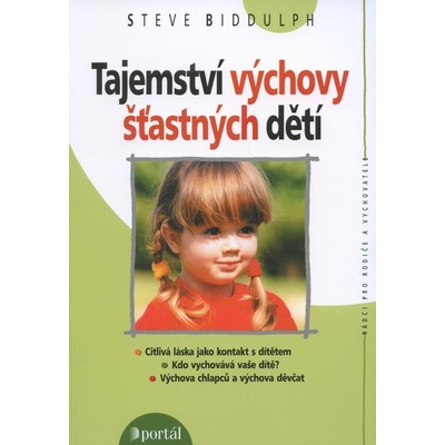 Tajemství výchovy šťastných dětí - Steve Biddulph
