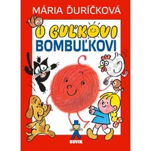 O Guľkovi Bombuľkovi - Mária Ďuríčková