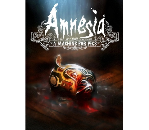Amnesia A Machine for Pigs