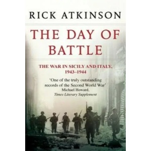 Day Of Battle | Rick Atkinson (2013)