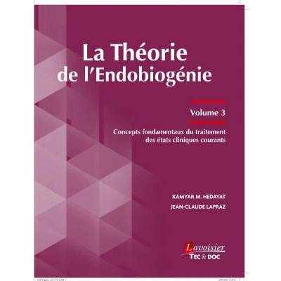 La théorie de l'endobiogénie (volume 3) | Lapraz, Hedayat