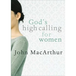 God's High Calling For Women | MacArthur, John, Jr (ISBN: 9780802453044)