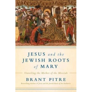 Jesus and the Jewish Roots of Mary (ISBN: 9780525572732)