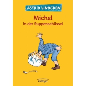 Michel aus Lönneberga 1. Michel in der Suppenschüssel | Astrid Lindgren, Björn Berg, Karl Kurt Peters (2018)
