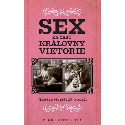 Sex za časů královny Viktorie - Fern Riddellová