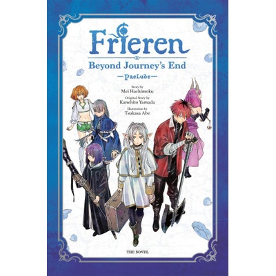 Frieren: Beyond Journey's End -Prelude-, Vol. 1 (Mei Hachimoku,Kanehito Yamada,Tsukasa Abe)