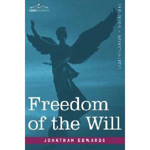 Freedom of the Will | Jonathan Edwards (ISBN: 9781602065444)