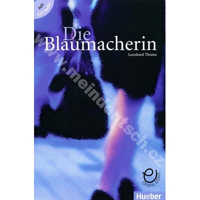 Die Blaumacherin nemecké zjednodušené čítanie úroveň A2B1 vr. audio CD nemecké zjednodušené čítanie úroveň A2B1 vr. audio CD