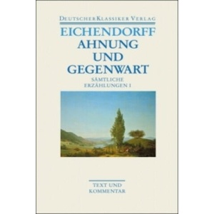Ahnung und Gegenwart | Joseph von Eichendorff, Wolfgang Frühwald, Brigitte Schillbach (ISBN: 9783618680185)