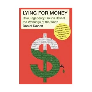 Lying for Money: How Legendary Frauds Reveal the Workings of the World | Dan Davies (ISBN: 9781982114930)