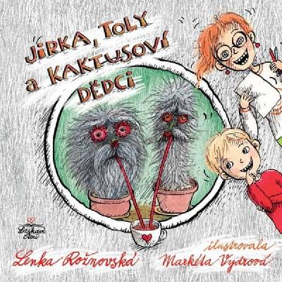 Jirka, Toly a kaktusoví dedkovia - Lenka Rožnovská