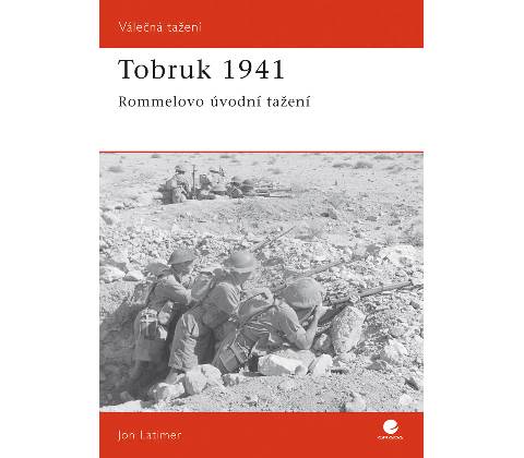 Tobruk 1941 - Jon Latimer