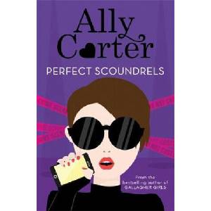 Heist Society: Perfect Scoundrels | Ally Carter (ISBN: 9781408350010)