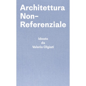 Architettura Non-Referenziale | Valerio Olgiati, Markus Breitschmid (ISBN: 9783038601432)