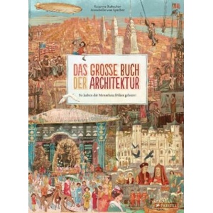 Das große Buch der Architektur | Susanne Rebscher, Annabelle Sperber (ISBN: 9783791373003)