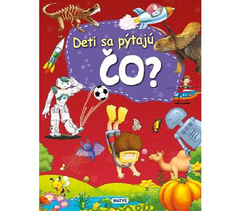Deti sa pýtajú ČO?