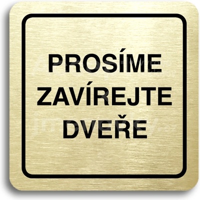 ACCEPT Piktogram prosíme zavírejte dveře - zlatá tabulka - černý tisk
