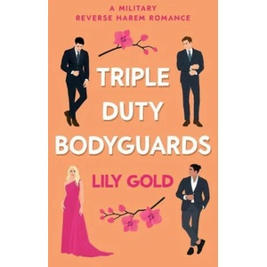 Triple Duty Bodyguards: A Military Reverse Harem Romance (ISBN: 9781739586751)