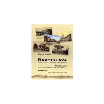 Bratislava - Svedectvo historických pohľadníc - Július Cmorej