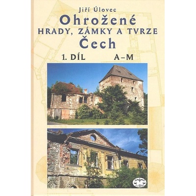 Ohrožené hrady,zámky a tvrze Čech 1.díl