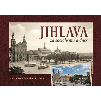 Jihlava za socialismu a dnes